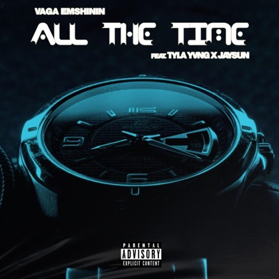 All The Time (feat. Vaga Emshinini & Tyla Yvng) - Single