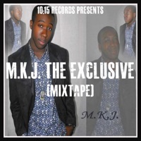 MKJ The Exclusive (Mixtape) - EP - M.K.J.