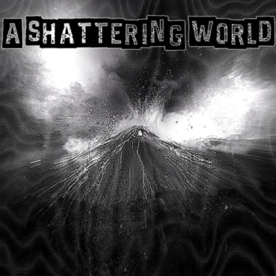 A Shattering World