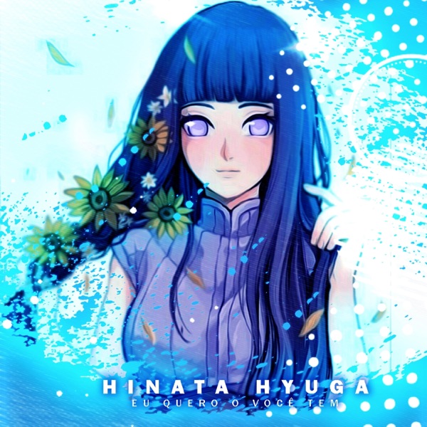 Hinata hyuga: Eu quero o que você tem