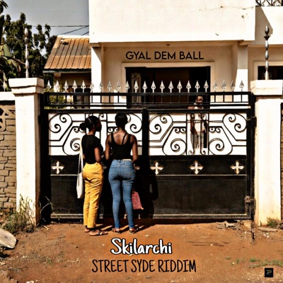 GYAL DEM BALL (feat. Skilarchi) - Single
