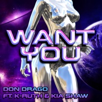 Want You (feat. K-Ruth & Kia Shaw) - Single - Don Drago