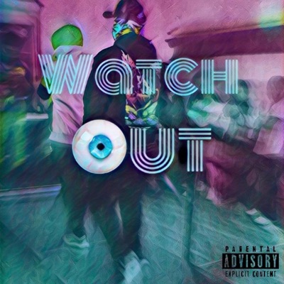 Watch Out (feat. FYG KALEL) - Single