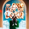 No One Like The Lord