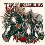 Tex and the Horseheads - Oh Mother