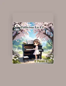 收听 Pollicina Lo Fi、观看音乐视频、阅读小传、查看巡演日期等 ！