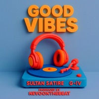 Good Vibes (feat. GIV & Sultan Satire) - Single - Nevoonthebeat