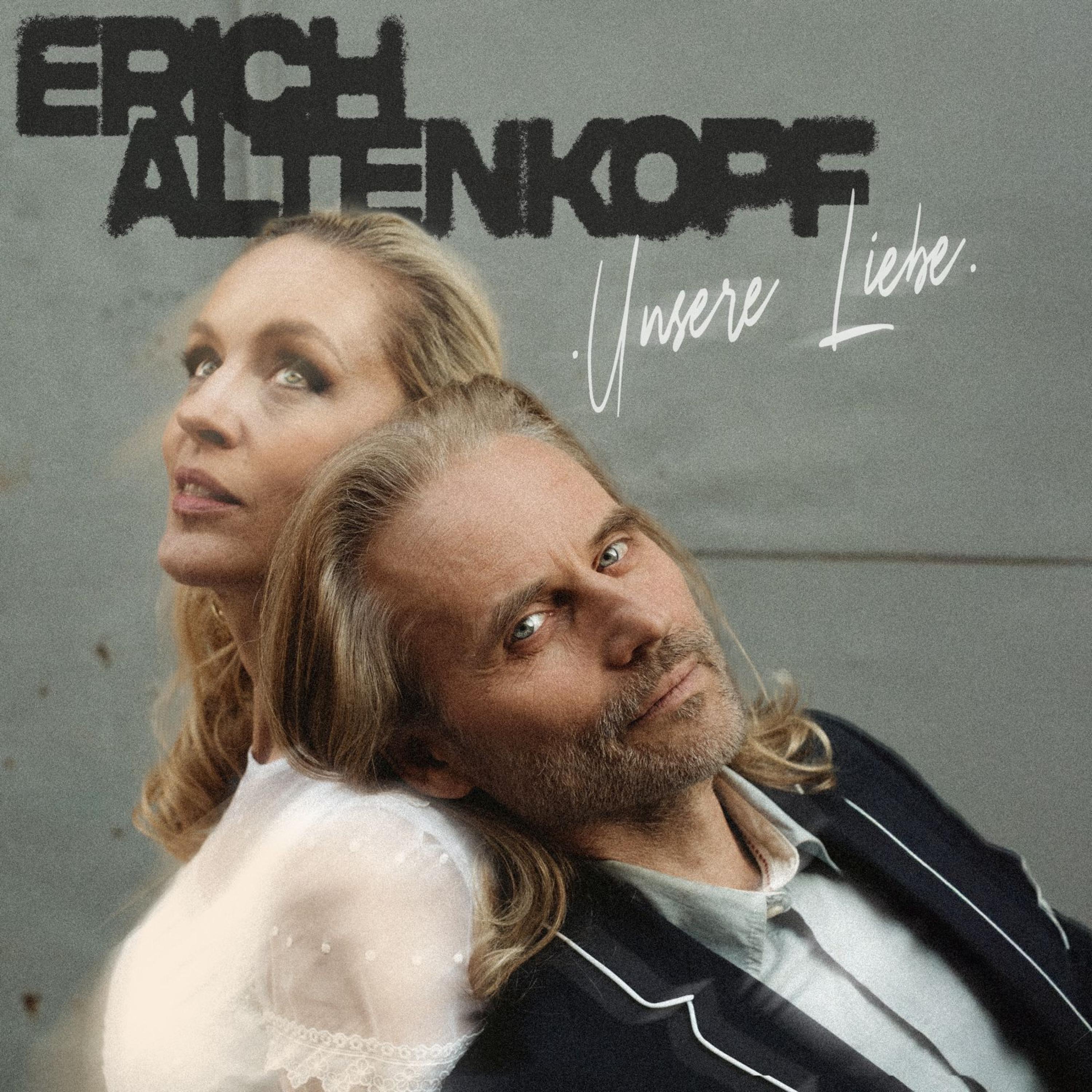 Erich Altenkopf - Unsere Liebe