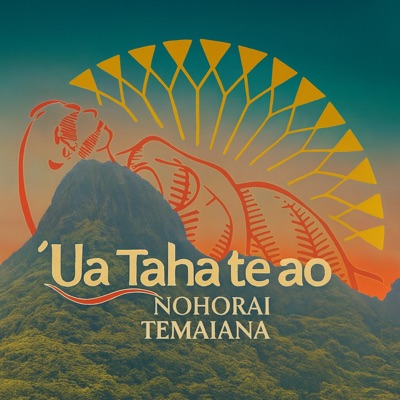 Song - 'Ua Taha Te Ao - Nohorai Temaiana