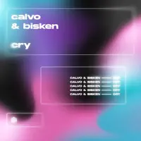 Cry — CALVO & Bisken