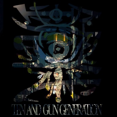 Ten and Gun Generation