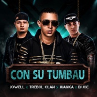Con Su Tumbau - Single - Trebol Clan, Jowell, Juanka & DJ Joe