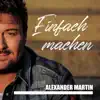 Alexander Martin - Einfach machen