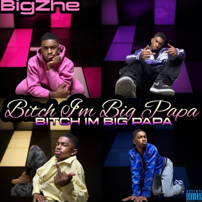 BITCH IM BIG PAPA