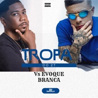 Tropa do 2t Vs Evoque Branca - Single - DJ DAPOLLO