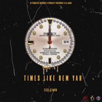 Times Like Dem Yah - Single - Solemn