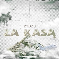 ZA KASĄ - Single - RYDZU