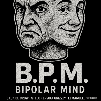 B.P.M. (2018) [Bipolar Mind] (feat. Jack Be Crow, Stelo & Lemanuele (GhettuAsciu)) - Single