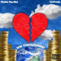 Uh Thousand (feat. Lil Freak) - Single - Pinkie The Kid