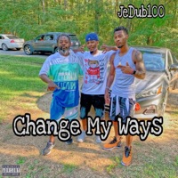 Change My Ways - Single - JeDub100