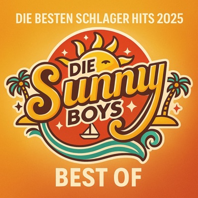 Die besten Schlager Hits 2025 - Die SUNNY BOYS Best Of