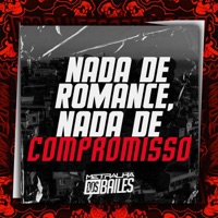 Nada de Romance, Nada de Compromisso - Single - MC NAUAN, ITALO SENA & DJ Caaio Doog