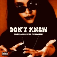 Don't Know (feat. FlyGuyVeezy) - Single - JayDaDarkskin