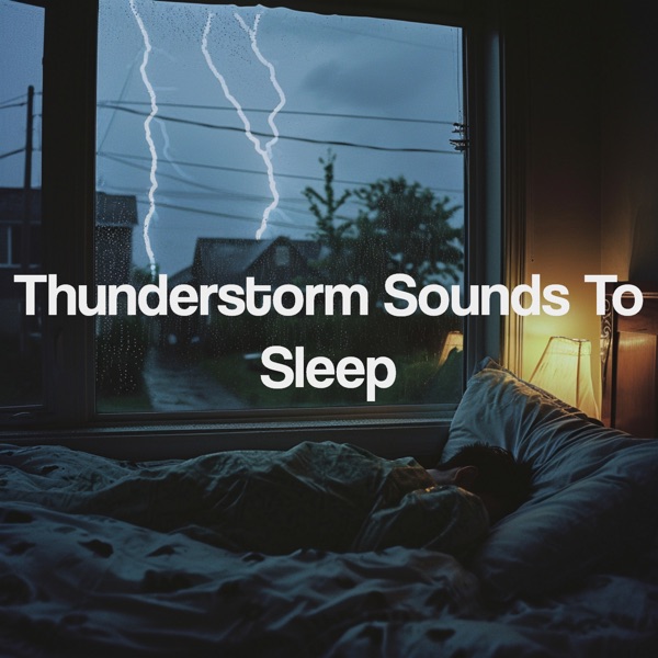 Thunderstorm Sounds to Sleep