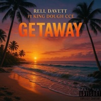 Getaway (feat. King Dough CCE) - Single - Rell DaVett