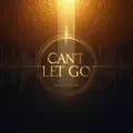Can’t Let Go