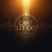 Can’t Let Go