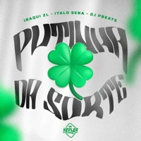 Putinha da Sorte - Single - Iraqui Zl, ITALO SENA & DJ PBEATS