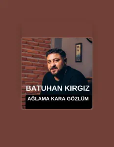 Listen to Batuhan Kırgız, watch music videos, read bio, see tour dates & more!