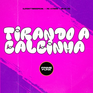 Tirando a Calcinha (feat. Prime Funk)