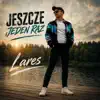 Lares - Jeszcze jeden raz
