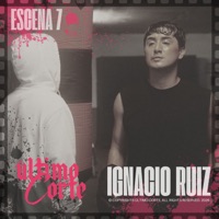 Escena 7 - Single - Último Corte & Ignacio Ruiz