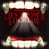 LIES FROM A LOCKJAW - Dawgz from the Nine, Aaron Casas & Reneezy