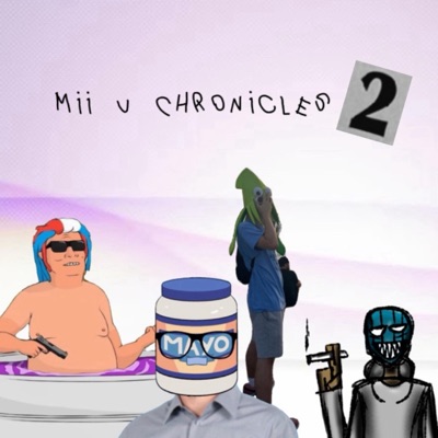Mii U Chronicles 2! (feat. Hank Trill, Lil Mayonnaise & Big G) - Single