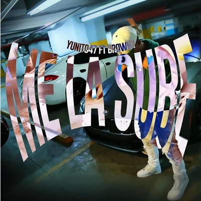 Me La Sube (feat. Yunito47) - Single