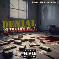 On The Low, Pt. 2 (feat. Chico Montana) - Single - Denial