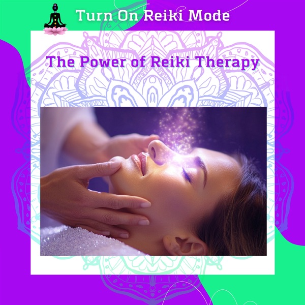 The Power of Reiki Therapy: Energy Healing for Total Restoration