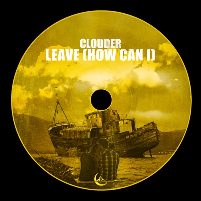 LEAVE (HOW CAN I) - Single
