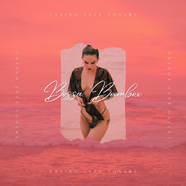 Bossa Boombox - Album by Latino Jazz Lovers - Apple Music