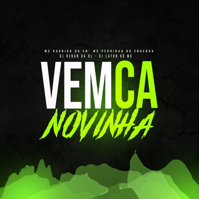 Vem Cá Novinha (feat. Mc Pedrin do Engenha) - Single