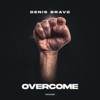Overcome - Single - Denis Bravo