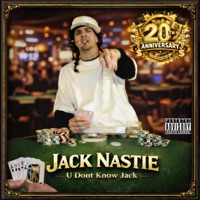 U Dont Know Jack (20th Anniversary) - Jack Nastie