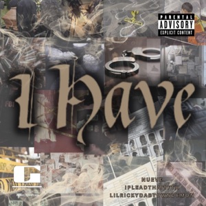 I Have (feat. Ipleadthafifth & Liltrickiedabtowndemon)