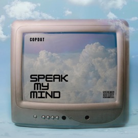Speak My Mind CopDat