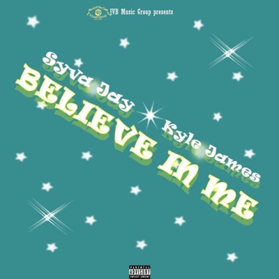 Believe In Me (feat. Kyle James) - Single
