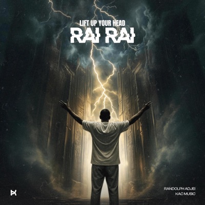 Lift Up Your Head(Rai Rai) (feat. Randolph Adjei) - Single